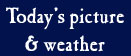 Picture of the day & weather