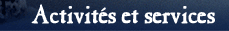 Cliquez pour les activités et services